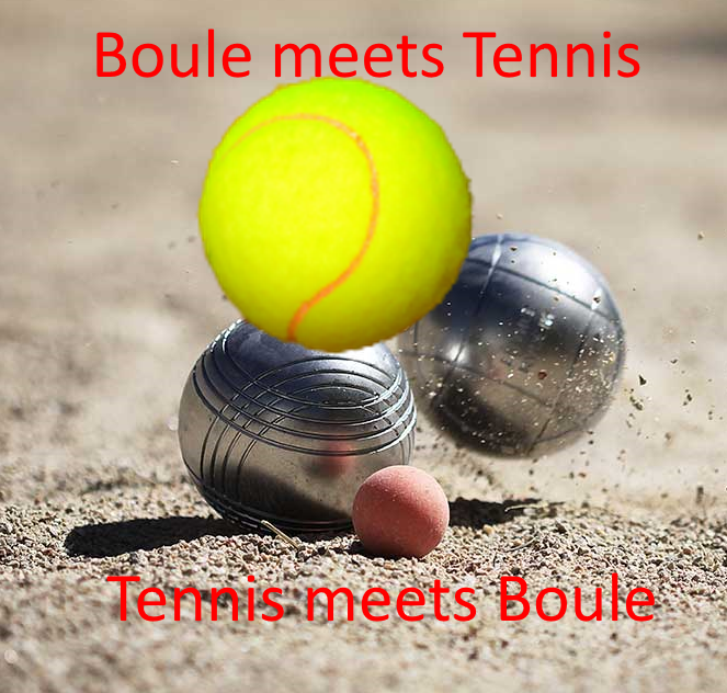 Boule meets Tennis Boule meets Tennis